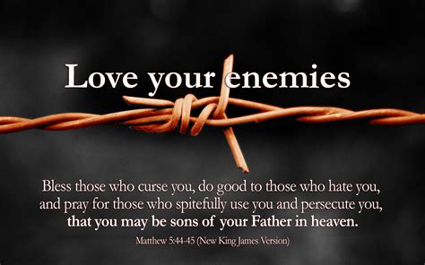 Love Your Enemies. . Nkjv matthew 5